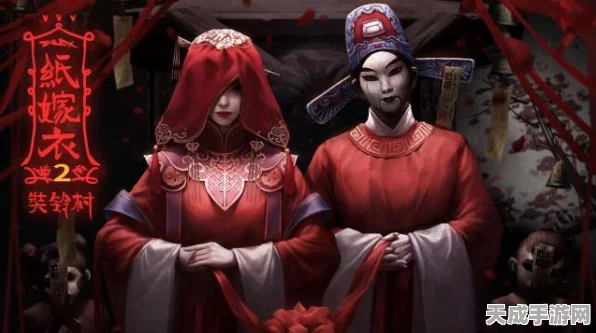 纸嫁衣7深度攻略，揭秘全关卡解谜技巧与剧情走向